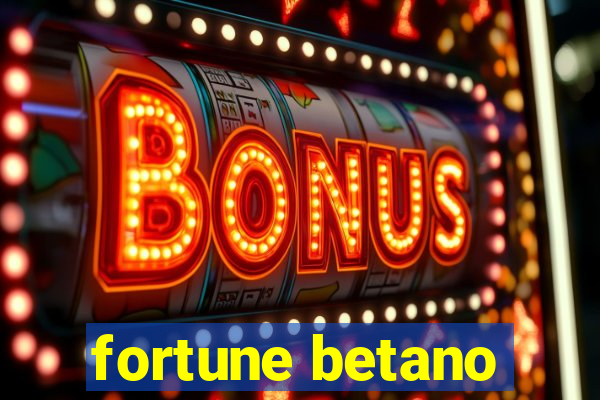 fortune betano